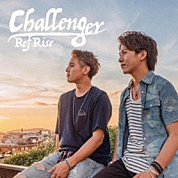 ＲｅｆＲｉｓｅ「 ｃｈａｌｌｅｎｇｅｒ」