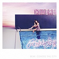 ＢＥＮＩ「 ＣＯＶＥＲＳ　ＴＨＥ　ＣＩＴＹ」