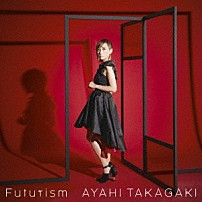 高垣彩陽 「Ｆｕｔｕｒｉｓｍ」