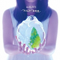 ｎｏｗｉｓｅｅ 「ｒｅＡＬＩＶＥ」