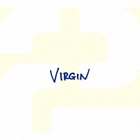 ２ 「ＶＩＲＧＩＮ」