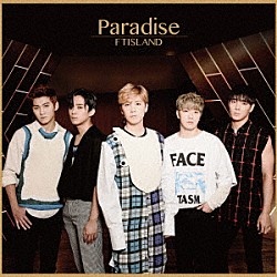 ＦＴＩＳＬＡＮＤ「Ｐａｒａｄｉｓｅ」