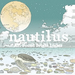 ＡＬＬ　ＦＯＵＮＤ　ＢＲＩＧＨＴ　ＬＩＧＨＴＳ「ｎａｕｔｉｌｕｓ」