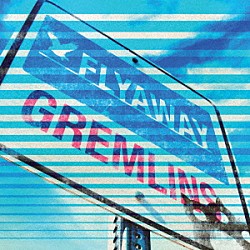 ＧＲＥＭＬＩＮＳ「ＦＬＹＡＷＡＹ」