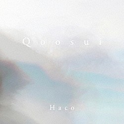 Ｈａｃｏ「Ｑｏｏｓｕｉ」