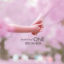 ＳＰＥＣＩＡＬ　ＢＯＸ「Ｓｏｕｎｄ　ｏｆ　Ｊｏｙ／ＯＮＥ」