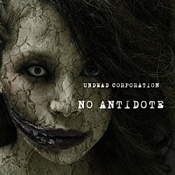 ＵＮＤＥＡＤ　ＣＯＲＰＯＲＡＴＩＯＮ「ＮＯ　ＡＮＴＩＤＯＴＥ」