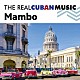 （Ｖ．Ａ．） Ｐｅｒｅｚ　Ｐｒａｄｏ　Ｙ　Ｓｕ　Ｏｒｑｕｅｓｔａ マチート＆ヒズ・アフロ・キューバン・オーケストラ Ｂｅｎｎｙ　Ｍｏｒｅ Ｇｉｌｂｅｒｔｏ　Ｖａｌｄｅｓ　Ｙ　Ｏｒｑｕｅｓｔａ ヘネローソ・ヒメネス アウグスト・エンリケス Ｐｅｒｕｃｈｉｎ　Ｙ　Ｏｒｑｕｅｓｔａ　Ｄｅ　Ｊａｚｚ　Ｄｅ　Ｃｕｂａ「ザ・リアル・キューバン・ミュージック～マンボ～」