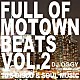 ＤＪ　Ｏｇｇｙ「Ｆｕｌｌ　ｏｆ　Ｍｏｔｏｗｎ　Ｂｅａｔｓ　Ｖｏｌ．２　－　７０’ｓ　Ｄｉｓｃｏ　＆　Ｓｏｕｌ　Ｍｕｓｉｃ」