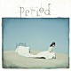 佐々木恵梨「Ｐｅｒｉｏｄ」