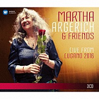 マルタ・アルゲリッチ＆フレンズ「 ルガーノ・フェスティヴァル・ライヴ２０１６」
