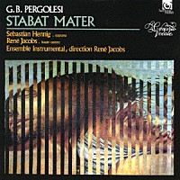 ルネ・ヤーコプス コンチェルト・ヴォカーレ「 ペルゴレージ：スターバト・マーテル」