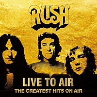 ラッシュ「 ライヴ・トゥ・エア」