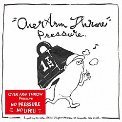 ＯＶＥＲ　ＡＲＭ　ＴＨＲＯＷ「Ｐｒｅｓｓｕｒｅ」