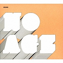 ノー・エイジ「ノウンズ」