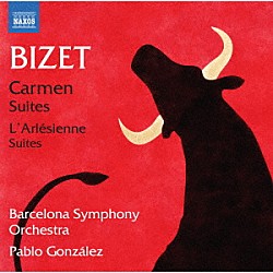 パブロ・ゴンザレス バルセロナ交響楽団「ビゼー：組曲「カルメン」「アルルの女」」