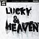 ザ・クロマニヨンズ「ラッキー＆ヘブン」