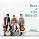 Ｇｏｏｄｉｅｓ「Ｈａｖｅ　ａ　ｎｉｃｅ　Ｇｏｏｄｉｅ２」