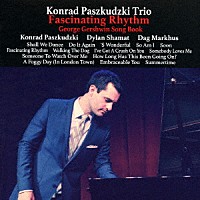 コンラッド・パシュクデュスキ・トリオ「 魅惑のリズム～ジョージ・ガーシュイン・ソング・ブック」