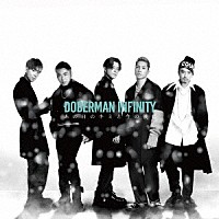 ＤＯＢＥＲＭＡＮ　ＩＮＦＩＮＩＴＹ「 あの日のキミと今の僕に」