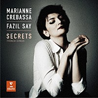 マリアンヌ・クレバッサ＆ファジル・サイ「 秘め事～フランスの歌」