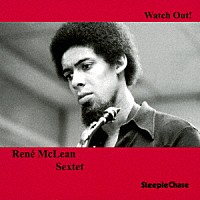 ルネ・マクリーン・セクステット「 ウォッチ・アウト！」