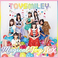 ＴＯＹ　ＳＭＩＬＥＹ「 Ｍａｇｉｃａｌ　Ｔｏｙ　Ｂｏｘ」
