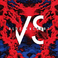 ＢＬＵＥ　ＥＮＣＯＵＮＴ 「ＶＳ」