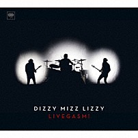 ディジー・ミズ・リジー 「ライヴガズム！」