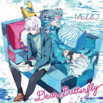 ＭＥＺＺＯ” 「Ｄｅａｒ　Ｂｕｔｔｅｒｆｌｙ」