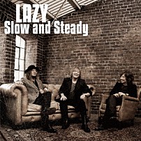 ＬＡＺＹ 「Ｓｌｏｗ　ａｎｄ　Ｓｔｅａｄｙ」