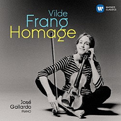 ヴィルデ・フラング ホセ・ガヤルド「ヴィルトゥオーゾへ捧げるオマージュ（ヴァイオリン名曲小品集）」