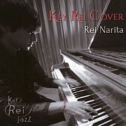 Ｒｅｉ　Ｎａｒｉｔａ「Ｋｅｙ　Ｒｅｉ　Ｃｏｖｅｒ」