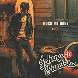 ＪＯＨＮＮＹ　ＰＡＮＤＯＲＡ「ＲＯＣＫ　ＭＥ　ＢＡＢＹ」