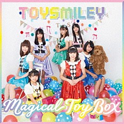 ＴＯＹ　ＳＭＩＬＥＹ「Ｍａｇｉｃａｌ　Ｔｏｙ　Ｂｏｘ」