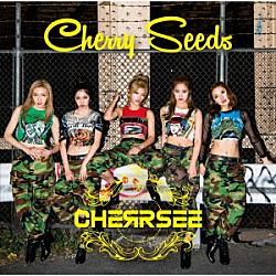 ＣＨＥＲＲＳＥＥ「Ｃｈｅｒｒｙ　Ｓｅｅｄｓ」