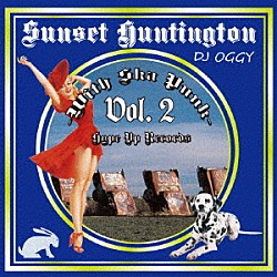 ＤＪ　ＯＧＧＹ「ＳＵＮＳＥＴ　ＨＵＮＴＩＮＧＴＯＮ　－Ｗｉｔｈ　Ｓｋａ　Ｐｕｎｋ－　ＶＯＬ．２」