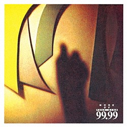 ９９．９９（フォー・ナイン）「モア・オブ・９９．９９」