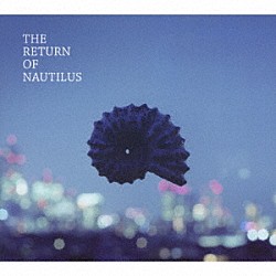 ＮＡＵＴＩＬＵＳ Ｔｏｓｈｉｙｕｋｉ　Ｓａｓａｋｉ Ｓｈｉｇｅｋｉ　Ｕｍｅｚａｗａ Ｄａｉｓｕｋｅ　Ｔａｋｅｕｃｈｉ「ＴＨＥ　ＲＥＴＵＲＮ　ＯＦ　ＮＡＵＴＩＬＵＳ」