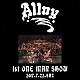 Ａｌｌｏｙ「１ｓｔ　ｏｎｅ－ｍａｎ　ｓｈｏｗ」