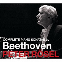 ペーター・レーゼル「 ベートーヴェン：ピアノ・ソナタ全集ＢＯＸ」