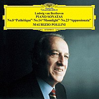 マウリツィオ・ポリーニ「 ベートーヴェン：三大ピアノ・ソナタ集」