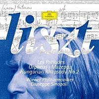 ジュゼッペ・シノーポリ「 リスト：管弦楽作品集　交響詩≪前奏曲≫≪オルフェウス≫≪マゼッパ≫　ハンガリー狂詩曲第２番」