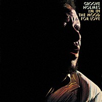 リチャード・グルーヴ・ホームズ「 アイム・イン・ザ・ムード・フォー・ラヴ」