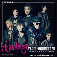 ＦＬＯＷ　×　ＧＲＡＮＲＯＤＥＯ 「Ｈｏｗｌｉｎｇ」