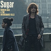 浅井健一＆ＴＨＥ　ＩＮＴＥＲＣＨＡＮＧＥ　ＫＩＬＬＳ 「Ｓｕｇａｒ」