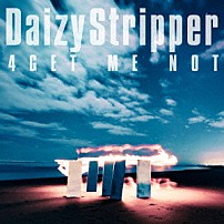 ＤａｉｚｙＳｔｒｉｐｐｅｒ 「４ＧＥＴ　ＭＥ　ＮＯＴ」