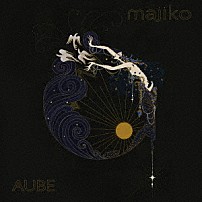ｍａｊｉｋｏ 「ＡＵＢＥ」