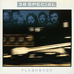 ３８スペシャル「フラッシュバック」