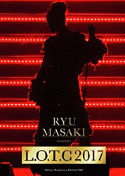 龍真咲「Ｒｙｕ　Ｍａｓａｋｉ　Ｃｏｎｃｅｒｔ　「Ｌ．Ｏ．Ｔ．Ｃ　２０１７」」